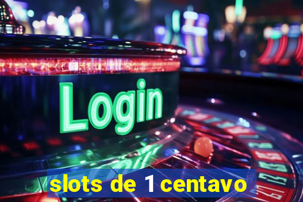 slots de 1 centavo